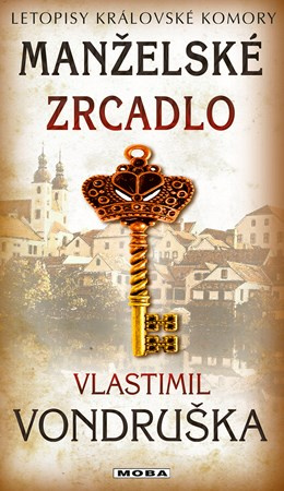Manželské zrcadlo - Letopisy královské komory 14. díl - Vlastimil Vondruška