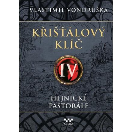 Křišťálový klíč IV. - Hejnické pastorále - Vlastimil Vondruška