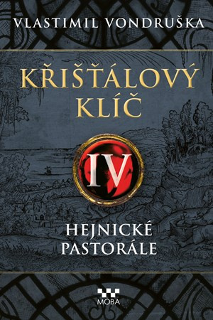 Křišťálový klíč IV. - Hejnické pastorále - Vlastimil Vondruška