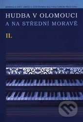 Hudba v Olomouci a na střední Moravě II (+ DVD) - Eva Vičarová - kniha z kategorie Hudba