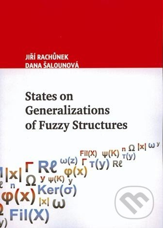 States on Generalization of Fuzzy Structures - Jiří Rachůnek, Dana Šalounová - kniha z kategorie Odborné a naučné