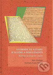 Svoboda ve vztahu k službě a poslušnosti. Biblicko-teologická studie