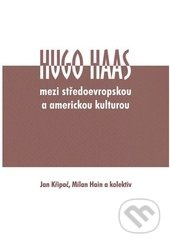 Hugo Haas - mezi středoevropskou a americkou kulturou - kniha z kategorie Film
