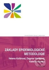 Základy epidemiologické metodologie - Helena Kollárová, Dagmar Horáková, Kateřina Azeem
