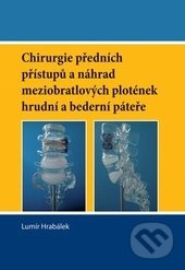 Chirurgie předních přístupů a náhrad meziobratlových plotének hrudní a bederní páteře - kniha z kategorie Chirurgie