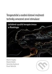 Terapeutické a osobní růstové možnosti tchniky omezené zevní stimulace: Léčebné využití Terapie tmou a Floatingu - kniha z kategorie Psychologie