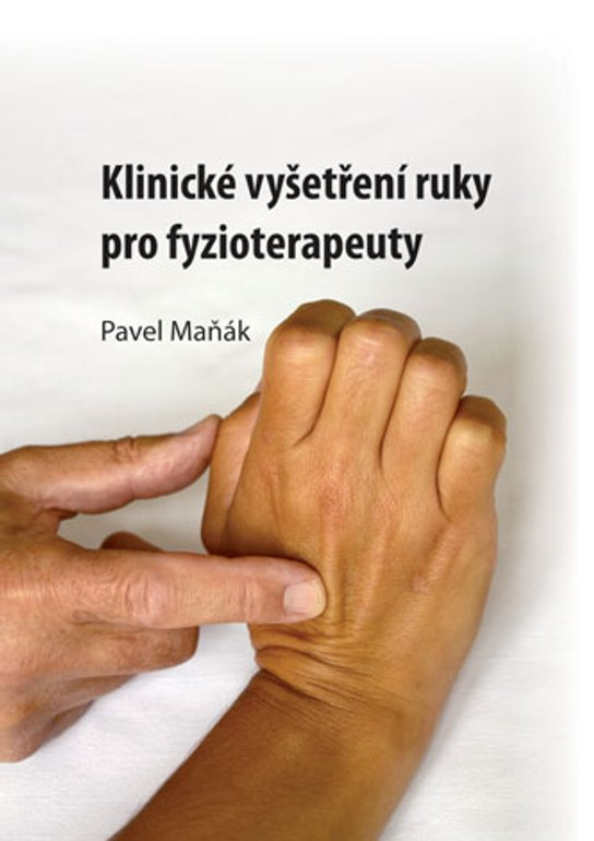 Klinické vyšetření ruky pro fyzioterapeuty -  Pavel Maňák