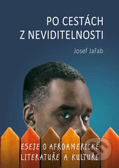 Po cestách z neviditelnosti (Eseje o afroamerické literatuře a kultuře) - kniha z kategorie Kulturní a sociální antropologie