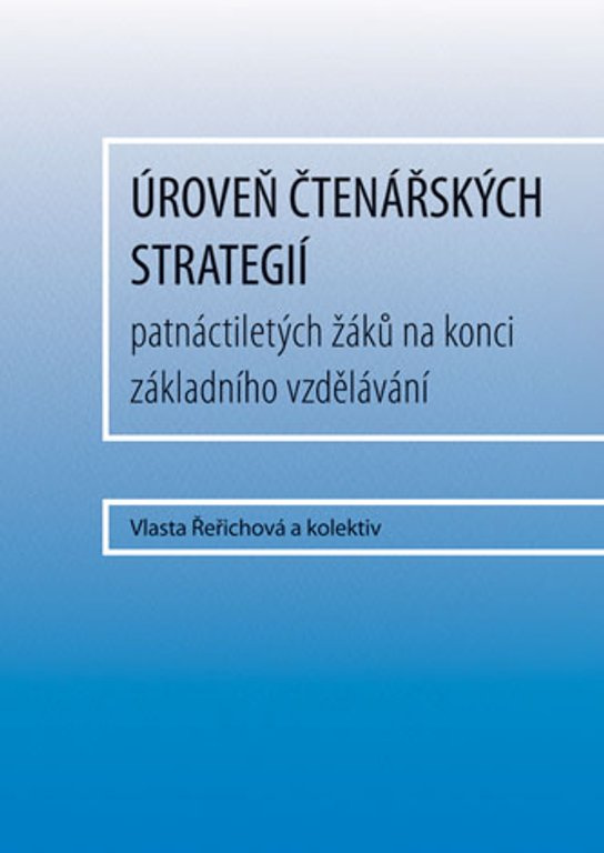 Úroveň čtenářských strategií patnáctiletých žáků na konci základního vzdělávání -  a kolektiv