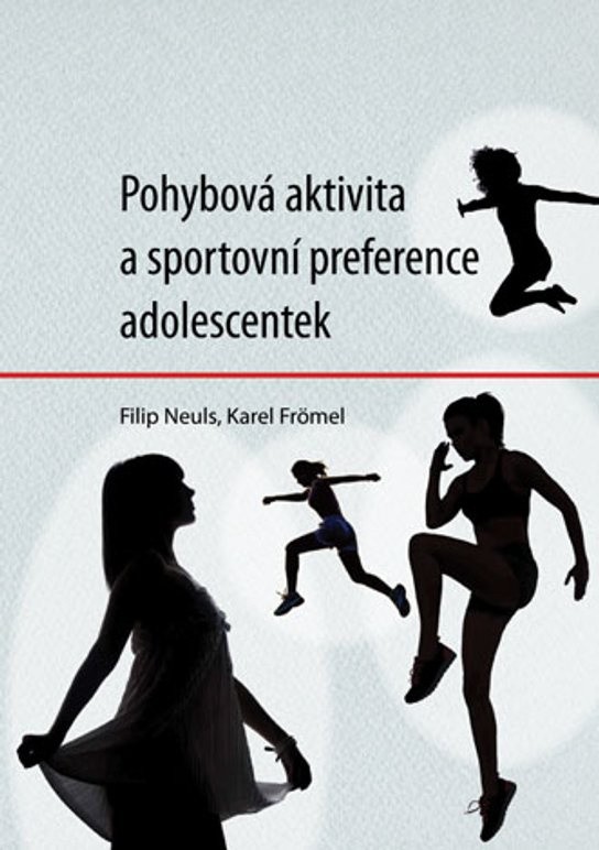 Pohybová aktivita a sportovní preference adolescentek -  Karel Frömel