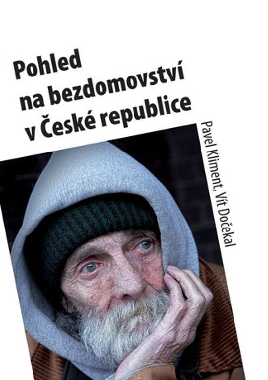 Pohled na bezdomovství v České republice -  Pavel Kliment