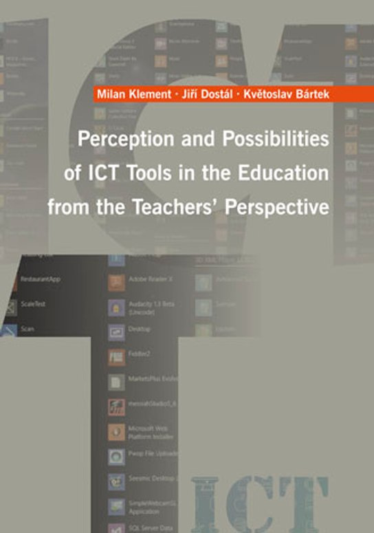 Perception and Possibilities of ICT Tools in the Education from the Teachers´ Perspective -  K. Bártek
