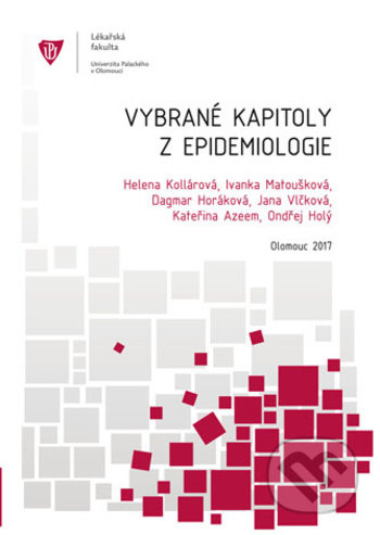 Vybrané kapitoly z epidemiologie - Helena Kollárová, Ivanka Matoušková, Dagmar Horáková, kolektiv autorů - kniha z kategorie Imunologie, virologie a…