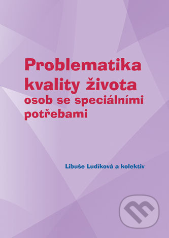 Problematika kvality života osob se speciálními potřebami - kniha z kategorie Speciální pedagogika