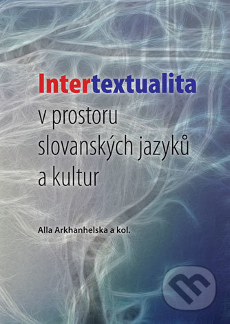 Intertextualita v prostoru slovanských jazyků a kultur - kniha z kategorie Filozofie