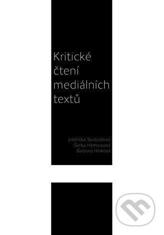 Kritické čtení mediálních textů - Jindřiška Svobodová - kniha z kategorie