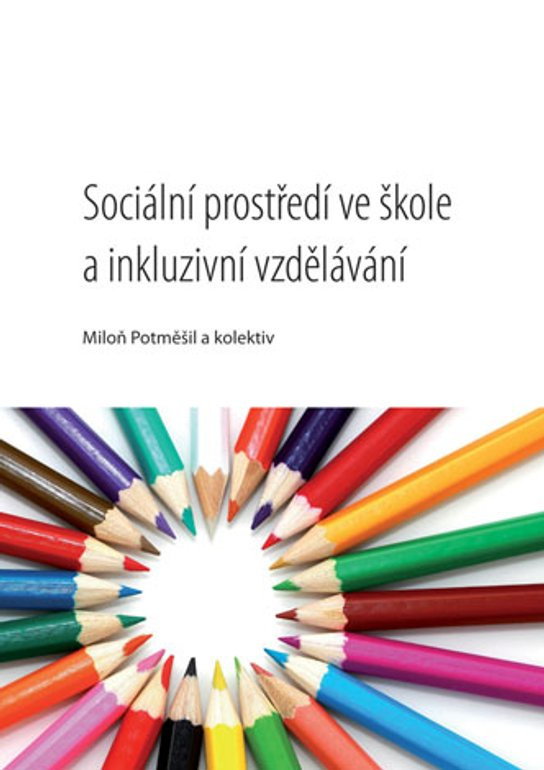 Sociální prostředí ve škole a inkluzivní vzdělávání -  Miloň Potměšil