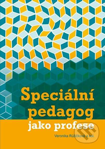Speciální pedagog jako profese - Veronika Růžičková - kniha z kategorie Speciální pedagogika