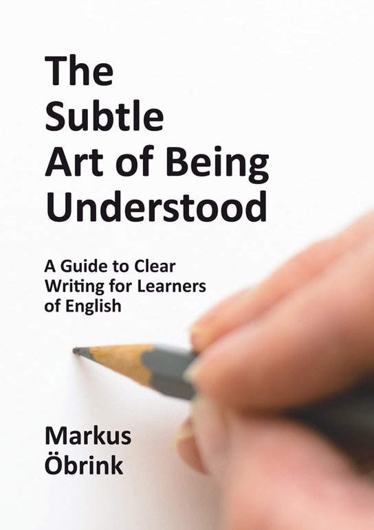 The Subtle Art of Being Understood -  Markus Öbrink
