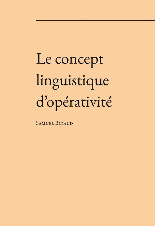 Le concept linguistique d’opérativité -  Samuel Henri Bidaud
