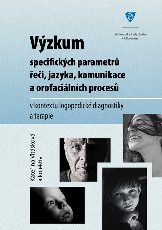 Výzkum specifických parametrů řeči, jazyka, komunikace a orofaciálních procesů v kontextu logopedické diagnostiky a terapie -  Kateřina Vitásková