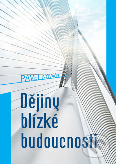 Dějiny blízké budoucnosti - Pavel Nováček - kniha z kategorie Ekologie