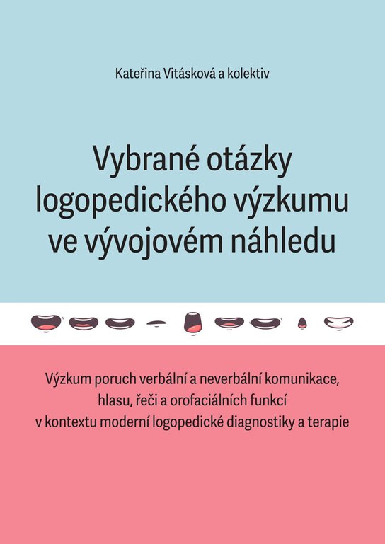 Vybrané otázky logopedického výzkumu ve vývojovém náhledu -  Kateřina Vitásková