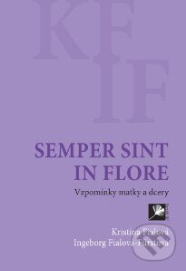 Semper sint in flore (Vzpomínky matky a dcery) - Ingeborg Fialová-Fürstová - kniha z kategorie Reportáže a publicistika