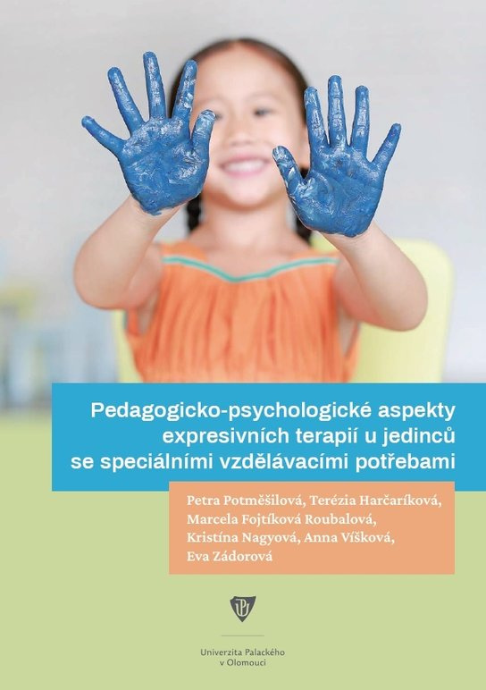 Pedagogicko-psychologické aspekty expresivních terapií u jedinců se speciálními vzdělávacími potřebami -  Petra Potměšilová