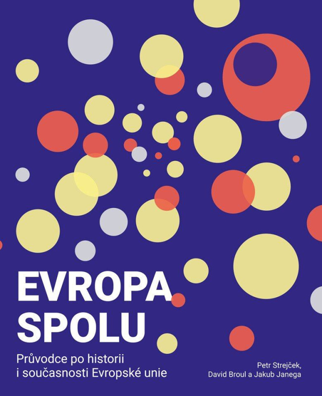 Evropa spolu (Průvodce po historii i současnosti Evropské unie) - kniha z kategorie Politologie a politika