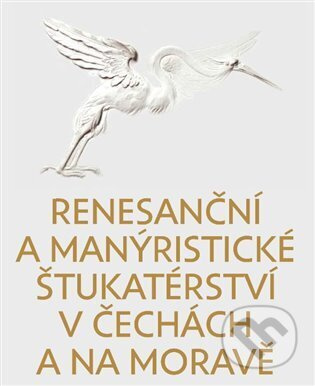 Renesanční a manýristické štukatérství v Čechách a na Moravě