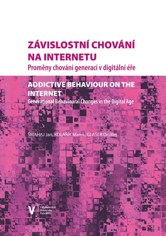 Závislostní chování na internetu. Proměny chování generací v digitální éře -  Jan Šmahaj