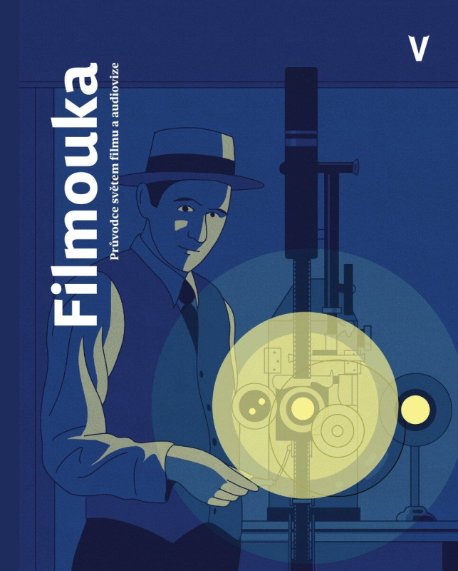 Filmouka: Průvodce světem filmu a audiovize - Petr Pláteník