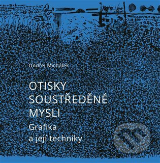 Otisky soustředěné mysli - Ondřej Michálek