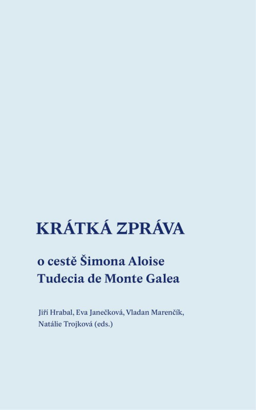 Krátká zpráva o cestě Šimona Aloise Tudecia de Monte Galea - kniha z kategorie Beletrie