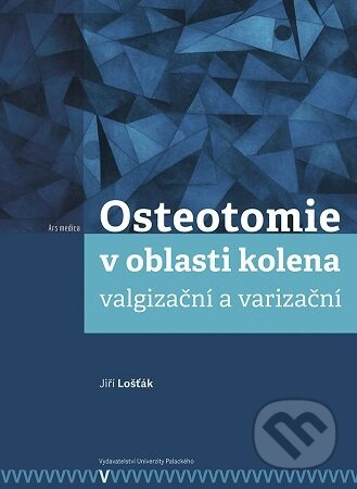 Osteotomie v oblasti kolena: valgizační a varizační - kniha z kategorie Medicína