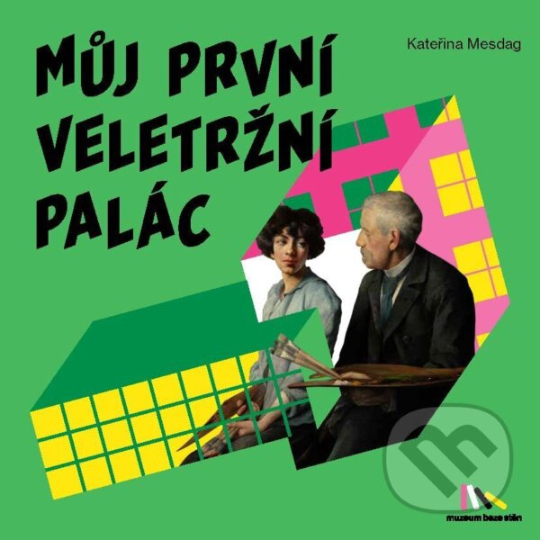 Můj první Veletržní palác - Kateřina Mesdag - kniha z kategorie 1. stupeň