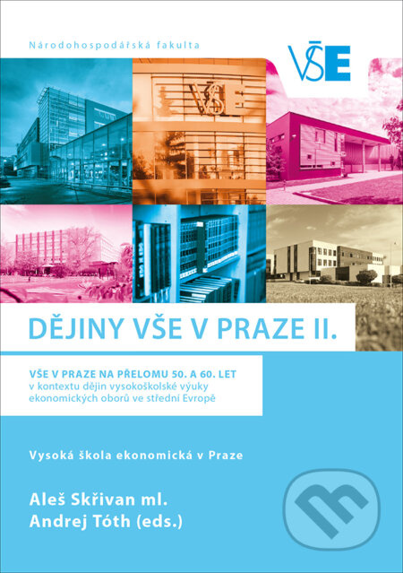 Dějiny VŠE v Praze II. (VŠE v Praze na přelomu 50. a 60. let v kontextu vš, výuky ve stř. Evr.) - kniha z kategorie Historie