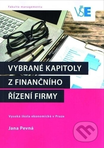 Vybrané kapitoly z finančního řízení firmy - Jana Pevná