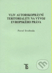 Vliv autorskoprávní teritoriality na vývoj evropského práva - kniha z kategorie Mezinárodní právo