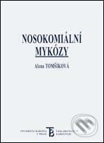 Nosokomiální mykózy - Alena Tomšíková - kniha z kategorie Dermatologie