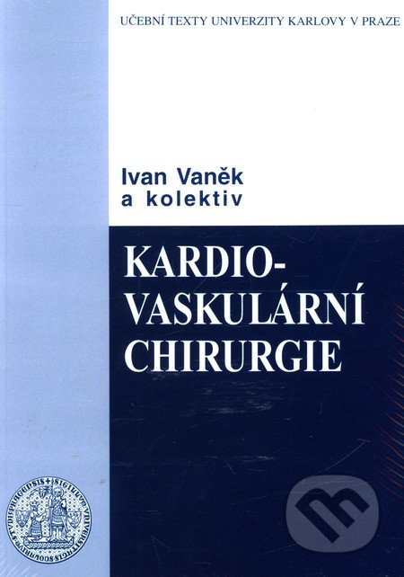 Kardiovaskulární chirurgie - Ivan Vaněk - kniha z kategorie Kardiovaskulární chirurgie