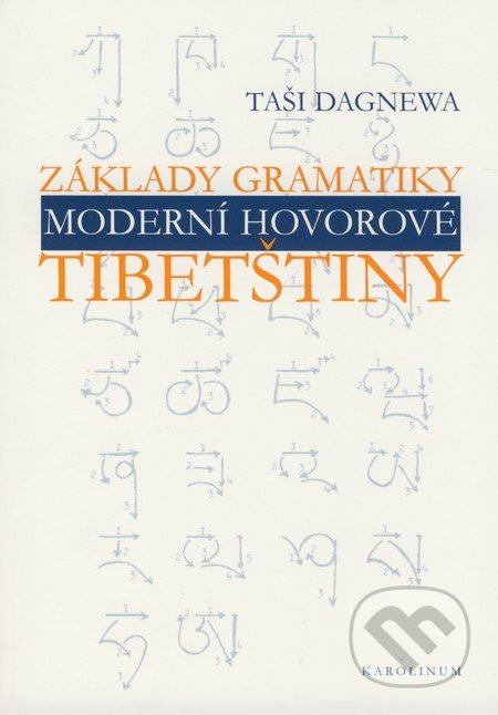 Základy gramatiky moderní hovorové tibetštiny - Taši Dagnewa - kniha z kategorie Jazykové učebnice a slovníky