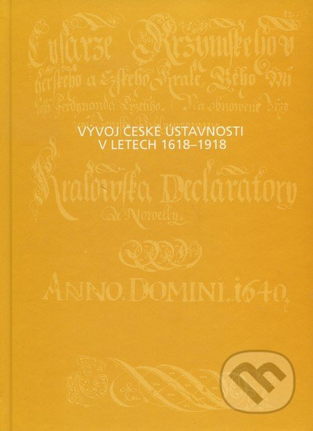 Vývoj české ústavnosti v letech 1618 - 1918 - Ladislav Soukup, Karel Malý - kniha z kategorie Ústavní právo
