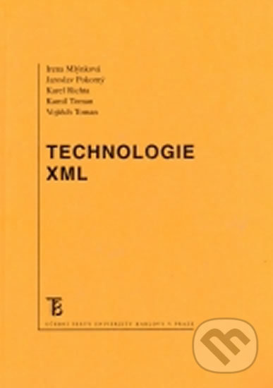 Technologie XML - Irena Mlýnková - kniha z kategorie Vysoké školy
