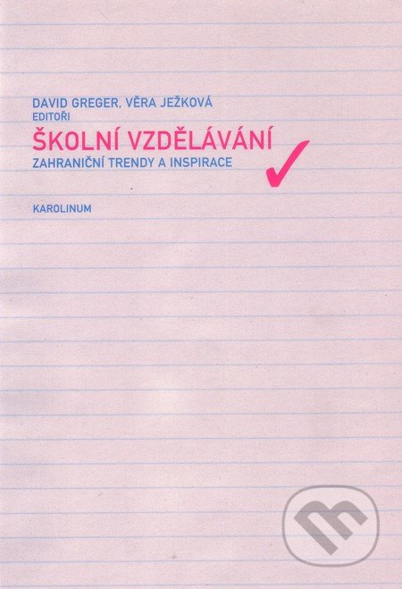 Školní vzdělávání (Zahraniční trendy a inspirace) - David Greger, Věra Ježková - kniha z kategorie Pedagogika