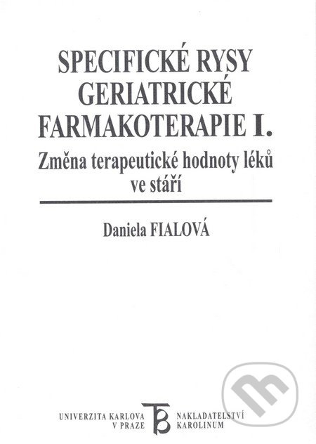 Specifické rysy geriatrické farmakoterapie I. (Změna terapeutické hodnoty léků ve stáří) - kniha z kategorie Farmakologie a fytoterapie