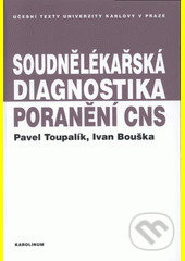 Soudnělékařská diagnostika poranění centrálního nervového systému - kniha z kategorie Úrazová chirurgie a ortopedie