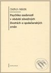 Psychika osobnosti v období závažných životních a společenských změn - kniha z kategorie Psychologie