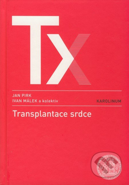 Transplantace srdce - Jan Pirk, Ivan Málek a kol. - kniha z kategorie Kardiovaskulární chirurgie
